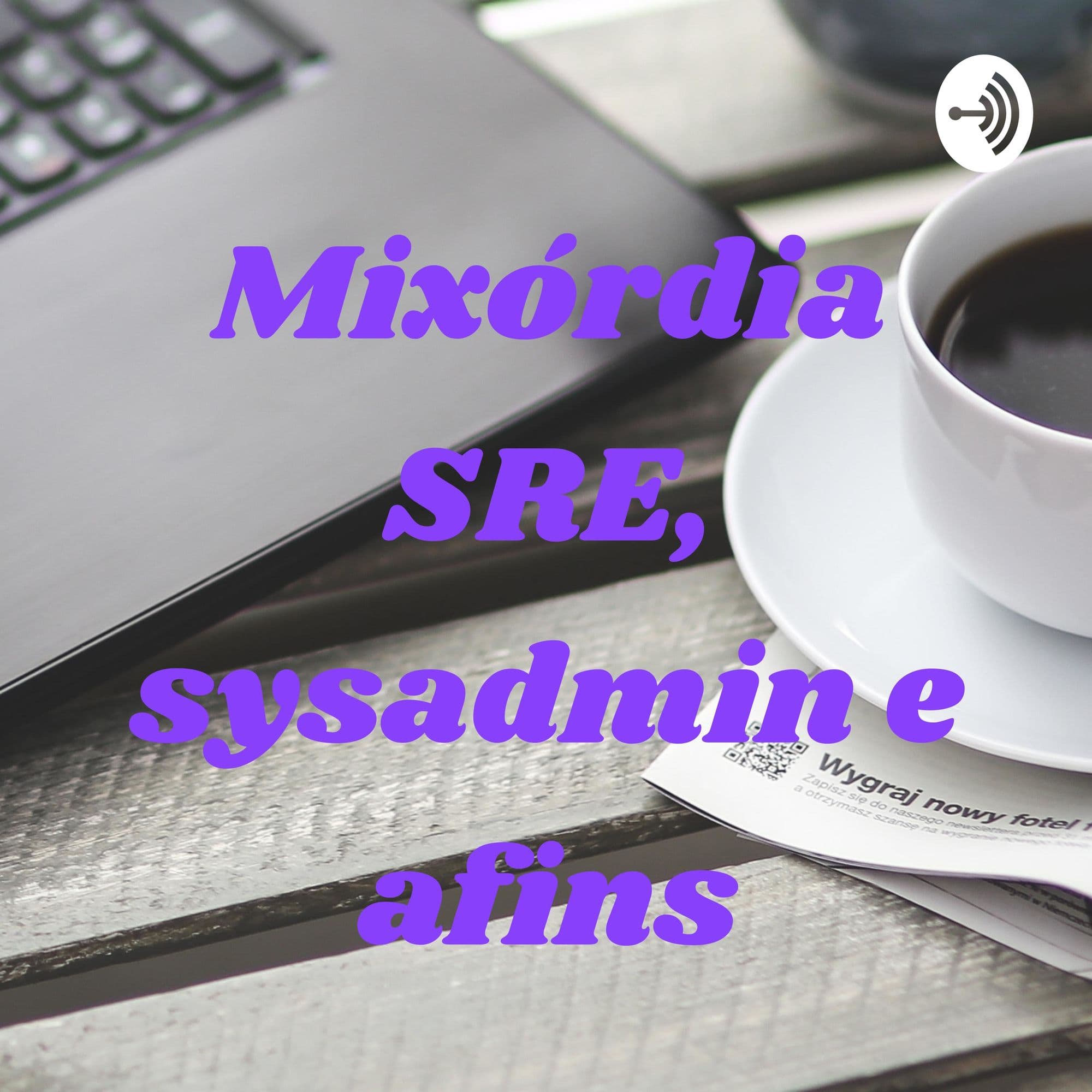 Podcast sobre Sysadmin e SRE - SRE, DevOps e o Sysadmin Raiz